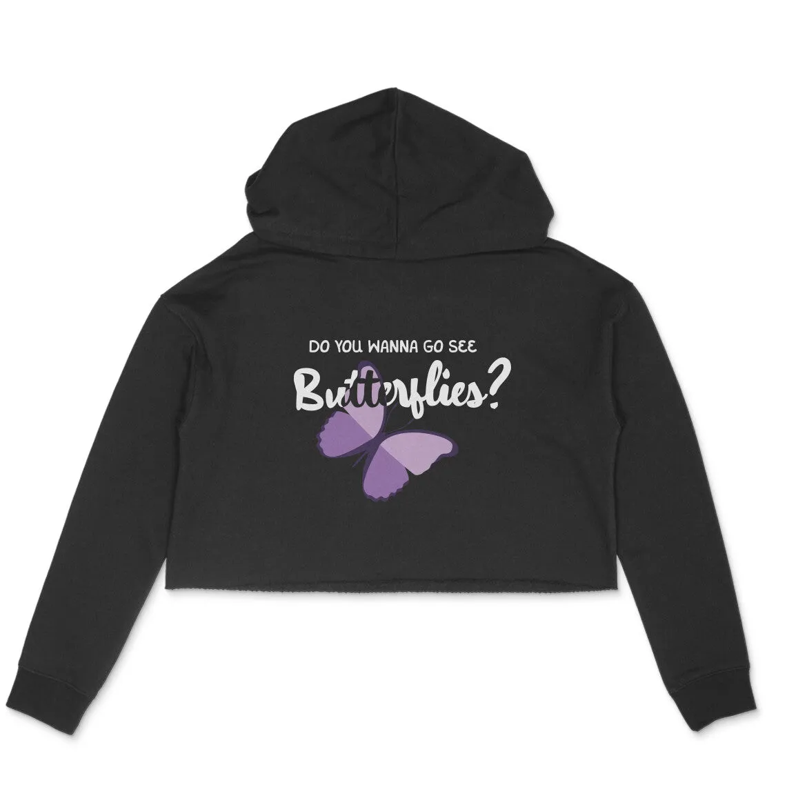 Wanna See Butterflies? - Crop Hoodie